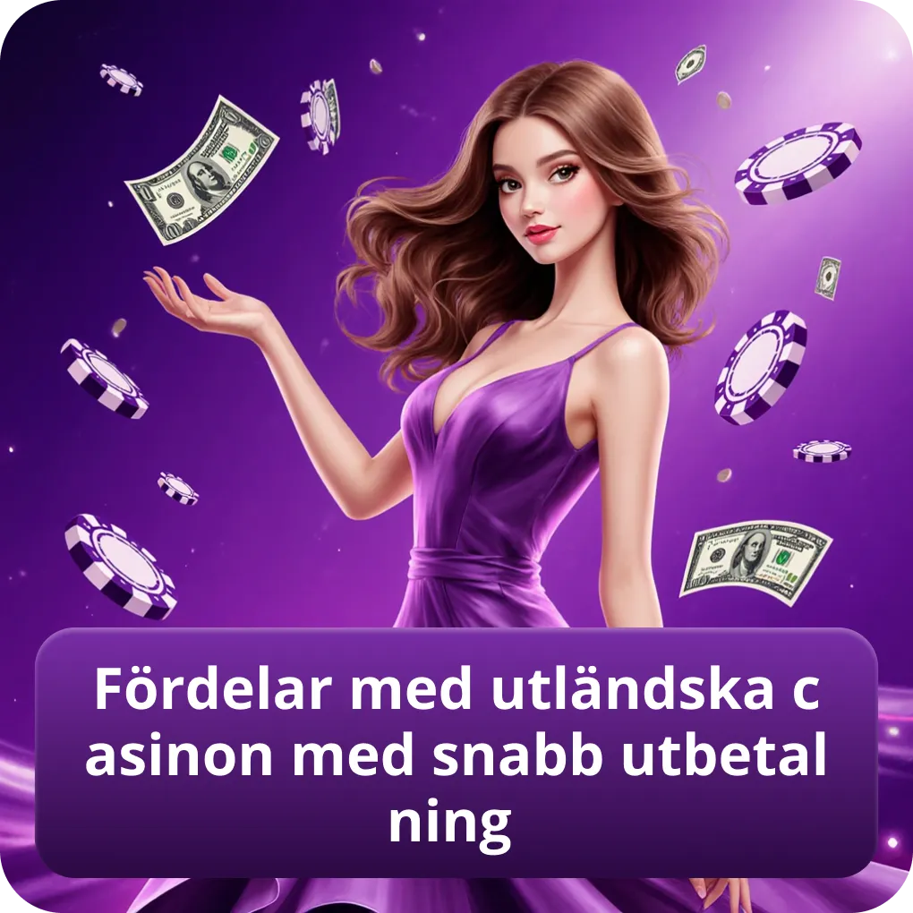 Fördelar med utländska casinon med snabb utbetalning